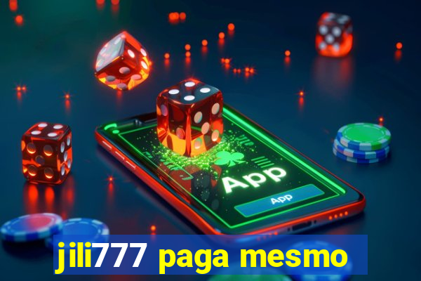 jili777 paga mesmo